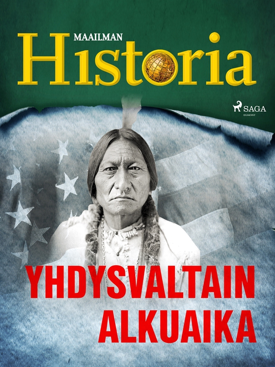 Yhdysvaltain alkuaika (e-bok) av Maailman Historia