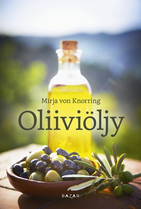 Oliiviöljy (e-bok) av Mirja von Knorring