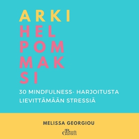 Arki helpommaksi (ljudbok) av Melissa Georgiou