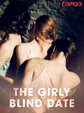 The Girly Blind Date (e-bok) av Cupido