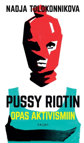 Pussy Riotin opas aktivismiin (e-bok) av Nadja
