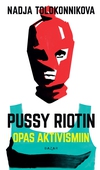 Pussy Riotin opas aktivismiin