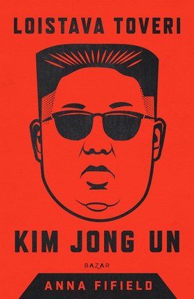 Loistava toveri Kim Jong Un (e-bok) av Anna Fif