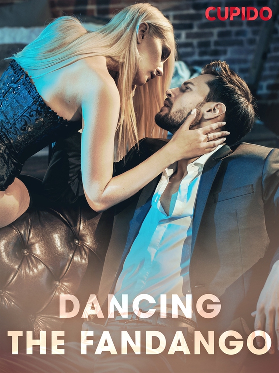 Dancing the Fandango (e-bok) av Cupido