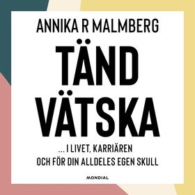 Tändvätska (ljudbok) av Annika R. Malmberg