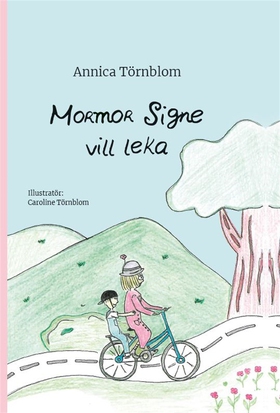 Mormor Signe vill leka (e-bok) av Annica Törnbl
