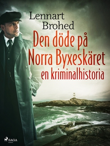 Den döde på Norra Byxeskäret: en kriminalhistor