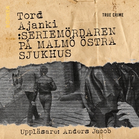 Seriemördaren på Malmö östra sjukhus (ljudbok) 