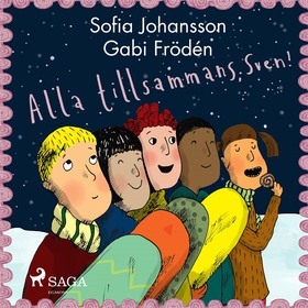 Alla tillsammans, Sven! (ljudbok) av Sofia Joha