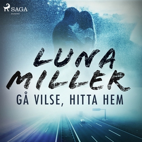 Gå vilse, hitta hem (ljudbok) av Luna Miller