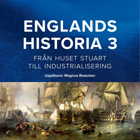 Englands historia. Från huset Stuart till industrialisering