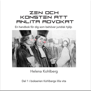 Zen och konsten att anlita advokat – En handbok