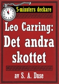 5-minuters deckare. Leo Carring: Det andra skottet. Återutgivning av text från 1916