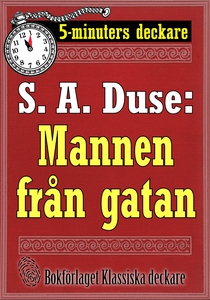 5-minuters deckare. S. A. Duse: Namnteckningen.