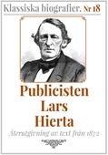 Klassiska biografier 18: Publicisten Lars Hierta – Återutgivning av text från 1870