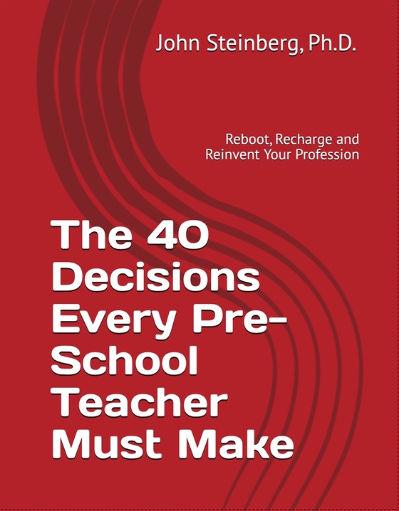 The 40 Decisions Every Pre-School Teacher Must Make