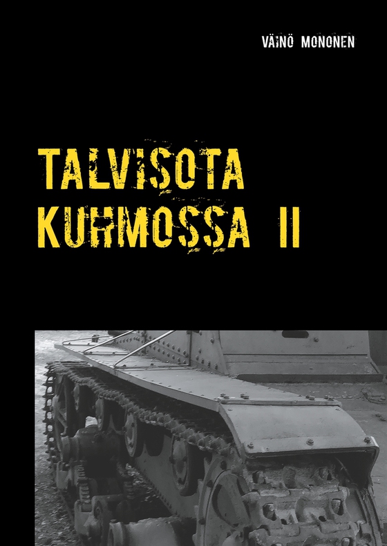 Talvisota Kuhmossa II: Kuolema kolkuttaa korvessa