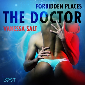 Forbidden Places: The Doctor - erotic short sto