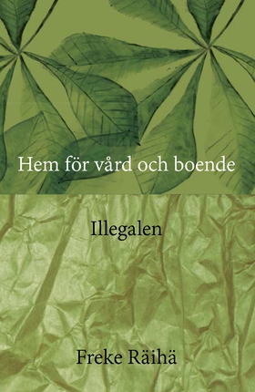 Hem för vård och boende / Illegalen (e-bok) av 