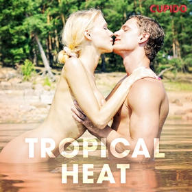 Tropical Heat (ljudbok) av Cupido