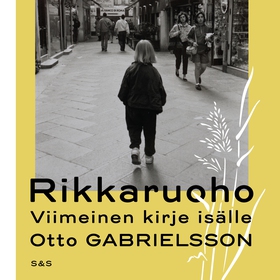 Rikkaruoho. Viimeinen kirje isälle (ljudbok) av