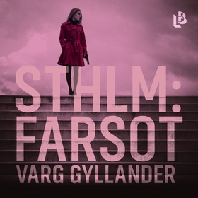 Sthlm: Farsot (ljudbok) av Varg Gyllander