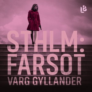 Sthlm: Farsot (ljudbok) av Varg Gyllander
