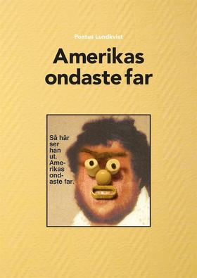 Amerikas ondaste far (e-bok) av Pontus Lundkvis