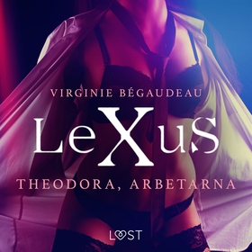 LeXuS: Theodora, Arbetarna - erotisk dystopi (l