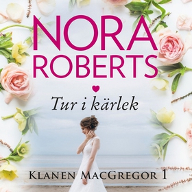 Tur i kärlek (ljudbok) av Nora Roberts