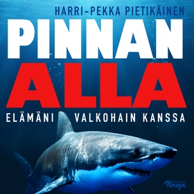 Pinnan alla (ljudbok) av Harri-Pekka Pietikäine