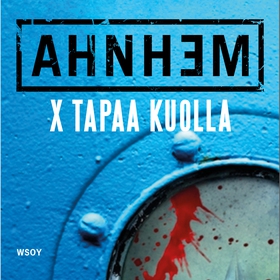 X tapaa kuolla (ljudbok) av Stefan Ahnhem