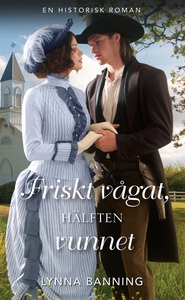 Friskt vågat, hälften vunnet (e-bok) av Lynna B
