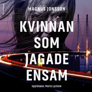 Kvinnan som jagade ensam (ljudbok) av Magnus Jo