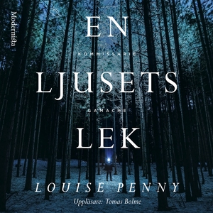 En ljusets lek (ljudbok) av Louise Penny