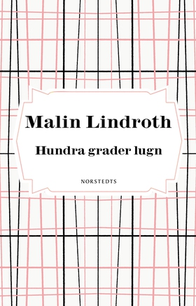 Hundra grader lugn (e-bok) av Malin Lindroth