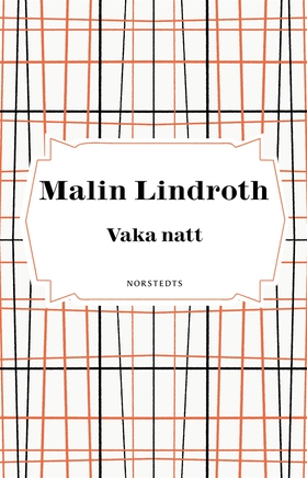 Vaka natt (e-bok) av Malin Lindroth
