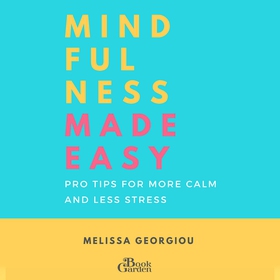 Mindfulness Made Easy (ljudbok) av Melissa Geor