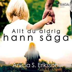 Allt du aldrig hann säga (ljudbok) av Anicia Su