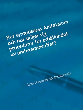 Hur syntetiseras Amfetamin och hur skiljer proc