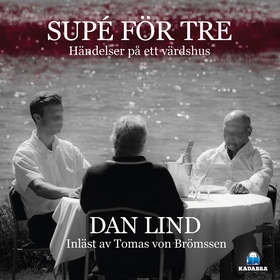 Supé för tre (ljudbok) av Dan Lind