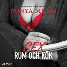 SEX rum och kök (ljudbok) av Sonya Muño