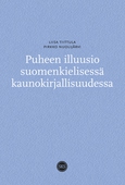 Puheen illuusio suomenkielisessä kaunokirjallisuudessa