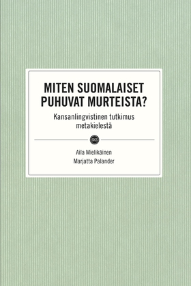 Miten suomalaiset puhuvat murteista? (e-bok) av