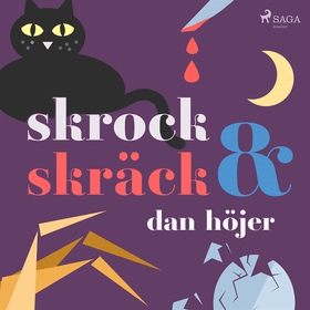 Skrock &amp; skräck (ljudbok) av Dan Höjer