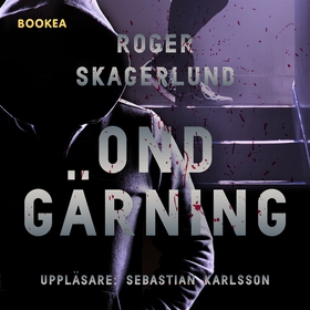 Ond gärning (ljudbok) av Roger Skagerlund