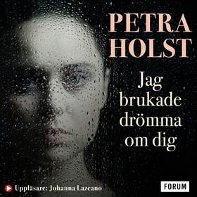 Jag brukade drömma om dig (ljudbok) av Petra Ho