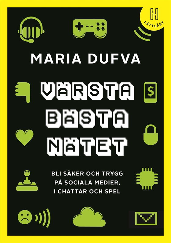 Värsta bästa nätet (lättläst) : Bli säker och trygg på sociala medier, i chattar och spel