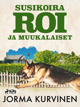 Susikoira Roi ja muukalaiset (e-bok) av Jorma K