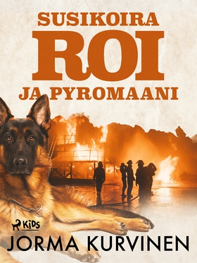 Susikoira Roi ja pyromaani (e-bok) av Jorma Kur